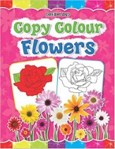 Copy Colour: Flowers (Copy Colour Books) Paperback – 2017