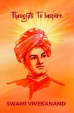Thoughts to Inspire: Swami Vivekanand Hardcover – 16 Oct 2018
