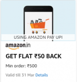 GET FLAT ₹50 BACK MIN ORDER ₹500 through Amazon upi