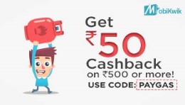 Gas Bill Payments Rs. 50 cashback on Rs. 500 on Mobikwik App (Select Users)