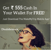 Free Rs. 555 Wallet Balance on Makemytrip App Download
