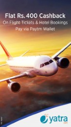 Flights and Hotels Booking Rs. 400 Cashback on Rs. 3500 with Paytm Wallet at Yatra